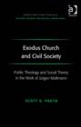 Image for Exodus church and civil society: public theology and social theory in the work of Jurgen Moltmann