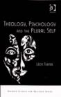 Image for Theology, psychology and the plural self