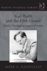 Image for Karl Barth and the fifth gospel: Barth&#39;s theological exegesis of Isaiah