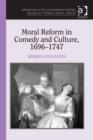 Image for Moral reform in comedy and culture, 1696-1747