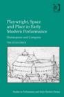 Image for Playwright, space and place in early modern performance: Shakespeare and company