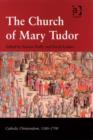 Image for The church of Mary Tudor