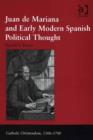 Image for Juan de Mariana and early modern Spanish political thought
