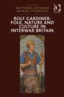 Image for Rolf Gardiner: folk, nature and culture in interwar Britain