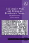 Image for The ideas of man and woman in Renaissance France: print, rhetoric, and law