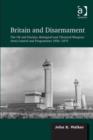 Image for Britain and disarmament: the UK and nuclear, biological and chemical weapons arms control and programmes 1956-1975
