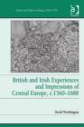 Image for British and Irish experiences and impressions of Central Europe, c.1560-1688