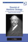 Image for Theorist of maritime strategy: Sir Julian Corbett and his contribution to military and naval thought