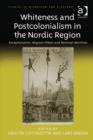 Image for Whiteness and postcolonialism in the Nordic region: exceptionalism, migrant others and national identities