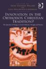 Image for Innovation in the Orthodox Christian tradition?: the question of change in Greek Orthodox thought and practice