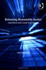 Image for Balancing reasonable justice: John Rawls and crucial steps beyond