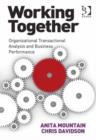 Image for Working together: organizational transactional analysis and business performance