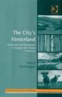 Image for The city&#39;s hinterland: dynamism and divergence in Europe&#39;s peri-urban territories