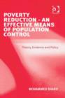 Image for Poverty reduction--an effective means of population control: theory, evidence and policy
