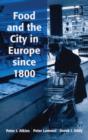 Image for Food and the City in Europe Since 1800