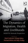 Image for The dynamics of migration, health and livelihoods: INDEPTH Network perspectives