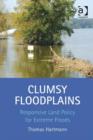 Image for Clumsy floodplains: responsive land policy for extreme floods