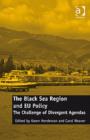 Image for The Black Sea Region and EU policy: the challenge of divergent agendas