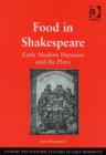 Image for Food in Shakespeare: early modern dietaries and the plays