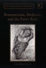 Image for Romanticism, medicine, and the poet&#39;s body