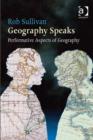 Image for Geography speaks: performative aspects of geography