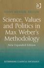 Image for Science, Values and Politics in Max Weber&#39;s Methodology