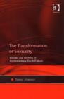 Image for The transformation of sexuality: gender and identity in contemporary youth culture