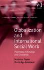 Image for Globalization and international social work: postmodern change and challenge