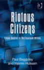 Image for Riotous citizens: ethnic conflict in multicultural Britain