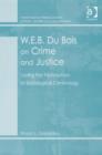 Image for W.E.B. Du Bois on Crime and Justice: Laying the Foundations of Sociological Criminology