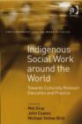 Image for Indigenous social work around the world: towards culturally relevant education and practice