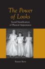 Image for The power of looks: social stratification of physical appearance