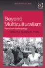 Image for Beyond multiculturalism: views from anthropology