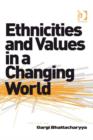 Image for Ethnicities and values in a changing world