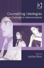 Image for Counselling ideologies: queer challenges to heteronormativity