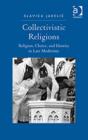 Image for Collectivistic religions: religion, choice, and identity in late modernity