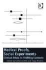 Image for Medical proofs, social experiments: clinical trials in shifting contexts