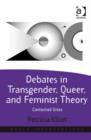 Image for Debates in transgender, queer, and feminist theory: contested sites