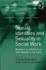 Image for Sexual identities and sexuality in social work: research and reflections from women in the field