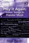 Image for Play it again: cover songs in popular music