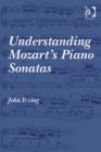 Image for Understanding Mozart&#39;s piano sonatas