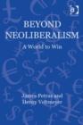 Image for Beyond neoliberalism: a world to win