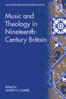 Image for Music and theology in nineteenth-century Britain
