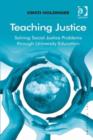 Image for Teaching justice: solving social justice problems through university education
