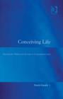 Image for Conceiving life: reproductive politics and the law in contemporary Italy