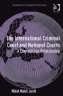 Image for The International Criminal Court and national jurisdictions: a contentious relationship