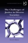 Image for The challenges of justice in diverse societies: constitutionalism and pluralism