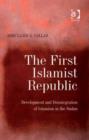 Image for The first Islamist republic: development and disintegration of Islamism in the Sudan