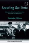 Image for Securing the state: reforming the national security decisionmaking process at the civil-military nexus