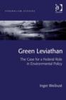 Image for Green leviathan: the case for a federal role in environmental policy